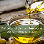 Fette und deine Hormone: Der ultimative Guide für Frauen Titelbilder Blog(18)