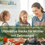 Ernährungshelden: So meisterst du gesunde Mahlzeiten im Mama-Alltag! 28