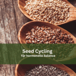 Beitragsbild Seed Cycling. Sesamsamen, Kürbissamen, Leinsamen, Chiasamen